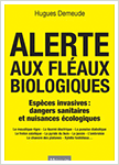 ALERTE AUX FLÉAUX BIOLOGIQUES - Espèces invasives : dangers sanitaires et nuisances écologiques